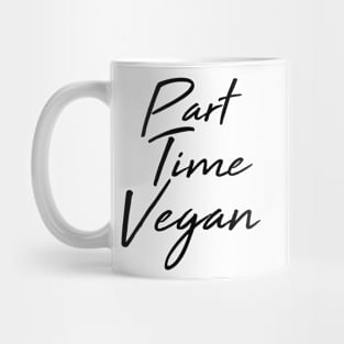 Part Time Vegan Mug